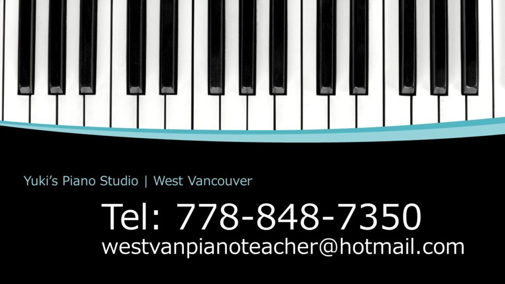 Become a piano student of West Vancouver's piano teacher Yuki.  For piano lessons in West Vancouver, text or email Yuki's Piano Studio.